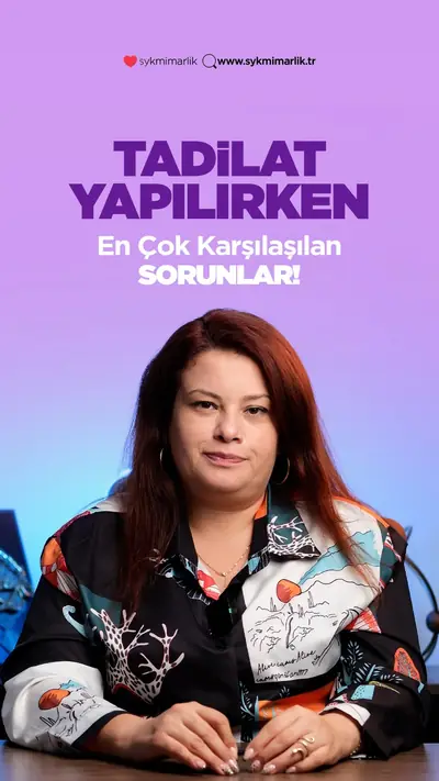 Tadilatta en sık karşılaşılan 3 sorun ve çözümleri